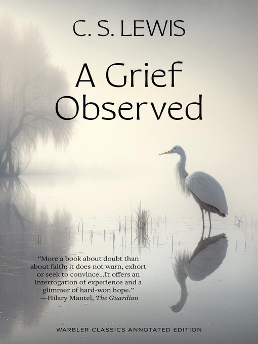 Title details for A Grief Observed (Warbler Classics Annotated Edition) by C. S. Lewis - Available